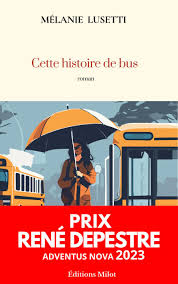 Cette histoire de bus de Mélanie Lusetti Nominé pour le prix Maryse Condé de 2024